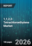 1,1,2,2-Tetrachloroethylene Market - Global Forecast 2026-2032- Product Image