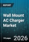 Wall Mount AC Charger Market - Global Forecast 2026-2032 - Product Thumbnail Image