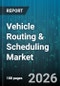 Vehicle Routing & Scheduling Market - Global Forecast 2026-2032 - Product Thumbnail Image