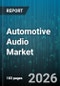 Automotive Audio Market - Global Forecast 2026-2032 - Product Image