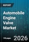 Automobile Engine Valve Market - Global Forecast 2026-2032 - Product Image