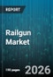 Railgun Market - Global Forecast 2026-2032 - Product Thumbnail Image