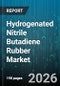 Hydrogenated Nitrile Butadiene Rubber Market - Global Forecast 2026-2032 - Product Image