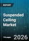 Suspended Ceiling Market - Global Forecast 2026-2032 - Product Image