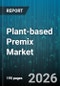 Plant-based Premix Market - Global Forecast 2026-2032 - Product Thumbnail Image