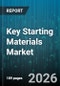Key Starting Materials Market - Global Forecast 2026-2032 - Product Image