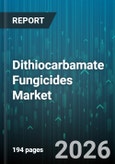 Dithiocarbamate Fungicides Market - Global Forecast 2026-2032- Product Image