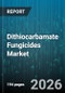 Dithiocarbamate Fungicides Market - Global Forecast 2026-2032 - Product Image