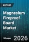Magnesium Fireproof Board Market - Global Forecast 2026-2032 - Product Thumbnail Image