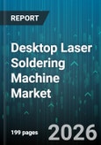 Desktop Laser Soldering Machine Market - Global Forecast 2026-2032- Product Image