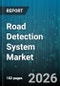 Road Detection System Market - Global Forecast 2026-2032 - Product Thumbnail Image