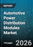 Automotive Power Distribution Modules Market - Global Forecast 2026-2032- Product Image