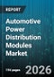 Automotive Power Distribution Modules Market - Global Forecast 2026-2032 - Product Thumbnail Image