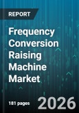 Frequency Conversion Raising Machine Market - Global Forecast 2026-2032- Product Image