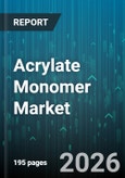 Acrylate Monomer Market - Global Forecast 2026-2032- Product Image