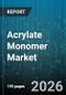 Acrylate Monomer Market - Global Forecast 2026-2032 - Product Image