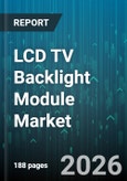 LCD TV Backlight Module Market - Global Forecast 2026-2032- Product Image