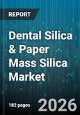 Dental Silica & Paper Mass Silica Market - Global Forecast 2026-2032- Product Image