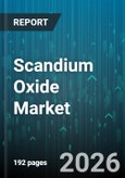 Scandium Oxide Market - Global Forecast 2026-2032- Product Image