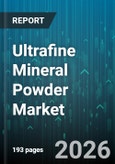 Ultrafine Mineral Powder Market - Global Forecast 2026-2032- Product Image