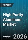 High Purity Aluminum Market - Global Forecast 2026-2032- Product Image