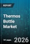 Thermos Bottle Market - Global Forecast 2026-2032 - Product Thumbnail Image