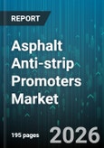 Asphalt Anti-strip Promoters Market - Global Forecast 2026-2032- Product Image