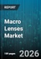 Macro Lenses Market - Global Forecast 2026-2032 - Product Thumbnail Image