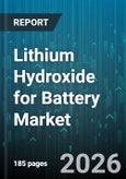 Lithium Hydroxide for Battery Market - Global Forecast 2026-2032- Product Image