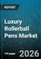 Luxury Rollerball Pens Market - Global Forecast 2026-2032 - Product Thumbnail Image