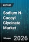 Sodium N-Cocoyl Glycinate Market - Global Forecast 2026-2032 - Product Image