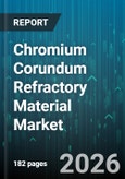 Chromium Corundum Refractory Material Market - Global Forecast 2026-2032- Product Image
