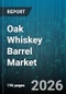 Oak Whiskey Barrel Market - Global Forecast 2026-2032 - Product Thumbnail Image