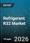 Refrigerant R32 Market - Global Forecast 2026-2032 - Product Thumbnail Image