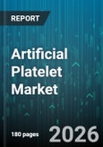 Artificial Platelet Market - Global Forecast 2026-2032- Product Image