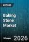 Baking Stone Market - Global Forecast 2026-2032 - Product Thumbnail Image