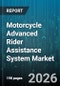 Motorcycle Advanced Rider Assistance System Market - Global Forecast 2026-2032 - Product Image