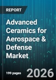 Advanced Ceramics for Aerospace & Defense Market - Global Forecast 2026-2032- Product Image
