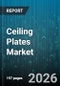 Ceiling Plates Market - Global Forecast 2026-2032 - Product Thumbnail Image