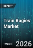 Train Bogies Market - Global Forecast 2026-2032- Product Image