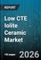 Low CTE Iolite Ceramic Market - Global Forecast 2026-2032 - Product Thumbnail Image