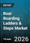 Boat Boarding Ladders & Steps Market - Global Forecast 2026-2032 - Product Thumbnail Image