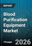 Blood Purification Equipment Market - Global Forecast 2026-2032- Product Image