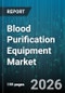 Blood Purification Equipment Market - Global Forecast 2026-2032 - Product Thumbnail Image
