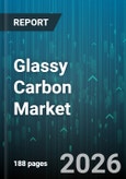 Glassy Carbon Market - Global Forecast 2026-2032- Product Image