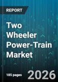 Two Wheeler Power-Train Market - Global Forecast 2026-2032- Product Image