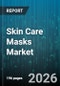 Skin Care Masks Market - Global Forecast 2026-2032 - Product Thumbnail Image