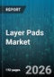 Layer Pads Market - Global Forecast 2026-2032 - Product Image