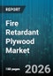 Fire Retardant Plywood Market - Global Forecast 2026-2032 - Product Thumbnail Image