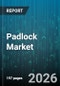 Padlock Market - Global Forecast 2026-2032 - Product Thumbnail Image